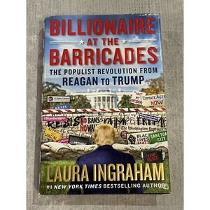 Billionaire at the Barricades by Laura Ingraham HC/DJ 2017 1st Edition NEW